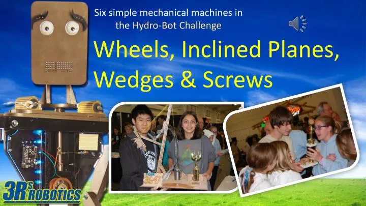 PPT - Six simple mechanical machines in the Hydro-Bot Challenge ...
