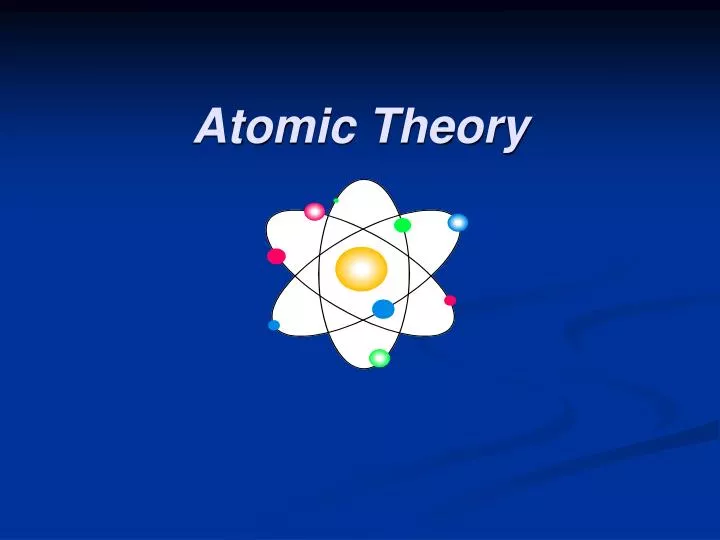 Ppt - Atomic Theory Powerpoint Presentation, Free Download - Id:4938846