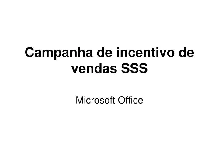 Campanha De Incentivo De Vendas Exemplos Ppt Ppt Campanha De Incentivo De Vendas Sss Powerpoint Presentation Free Download Id 4941216