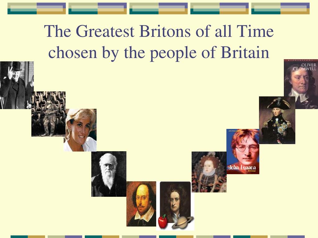 Famous people of great britain. Famous people of great Britain презентация. Famous British people. Famous people 6 класс тема. Greatest Britons.