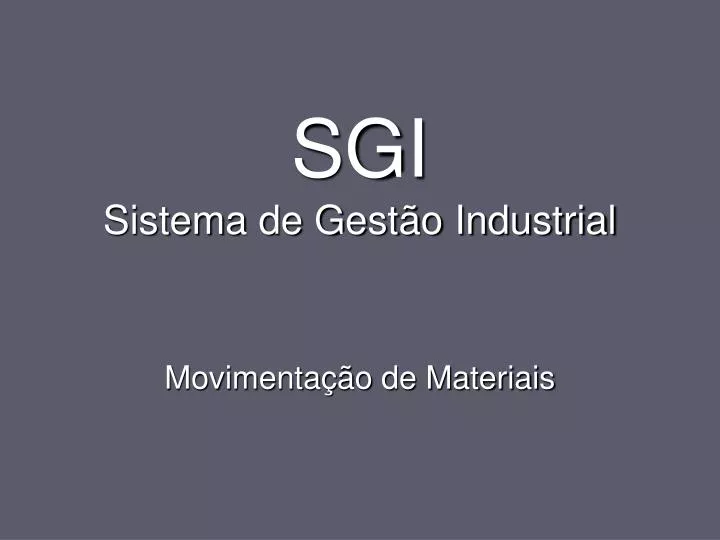 PPT - SGI Sistema de Gestão Industrial PowerPoint Presentation, free ...