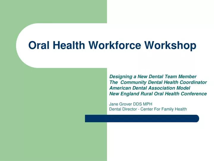 PPT - Oral Health Workforce Workshop PowerPoint Presentation, free ...