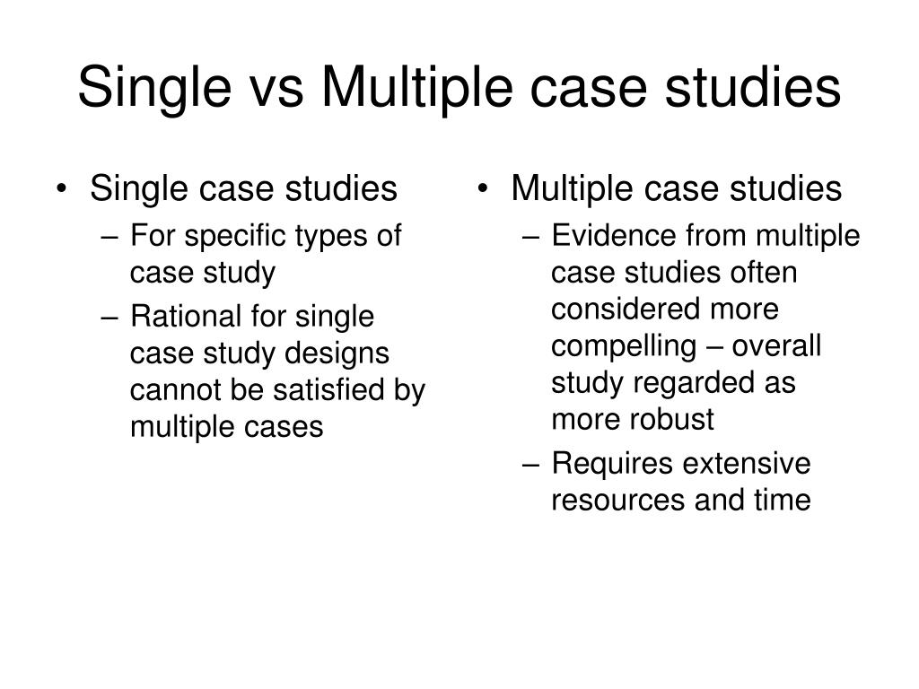 multiple case study vs single case study