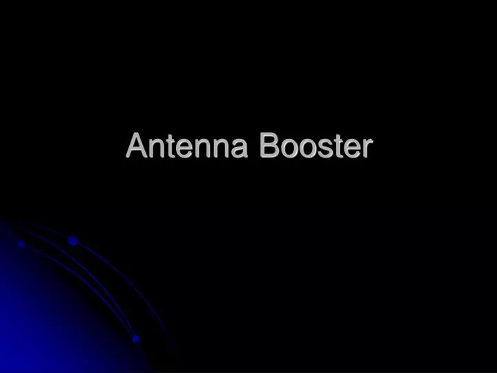 antenna booster n.