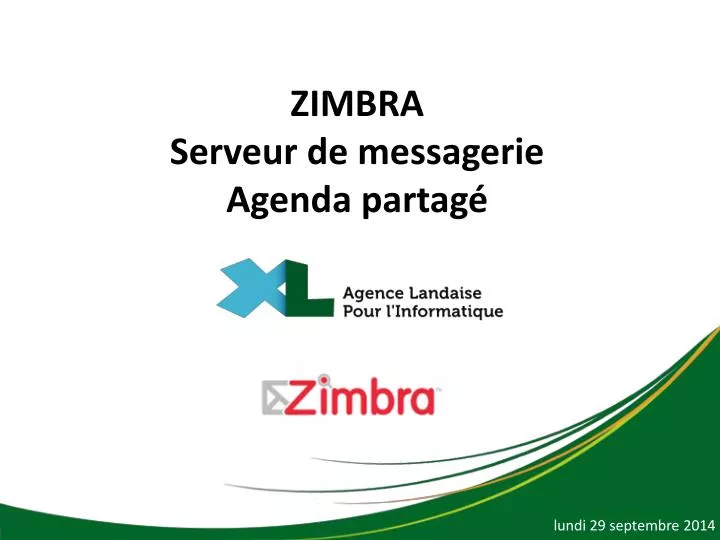 PPT - ZIMBRA Serveur de messagerie Agenda partagé PowerPoint Presentation -  ID:4947795