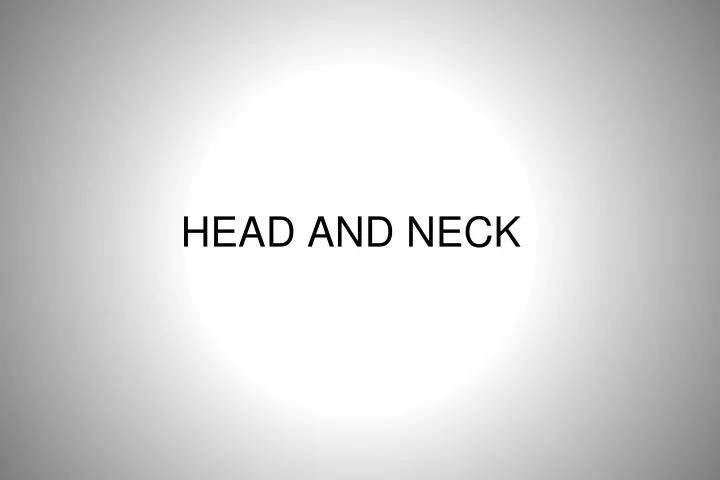 PPT - HEAD AND NECK PowerPoint Presentation, free download - ID:4948328