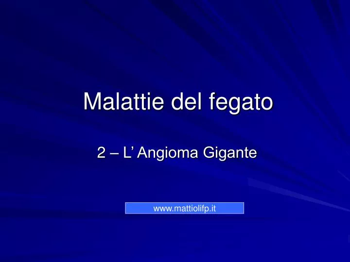 Ppt Malattie Del Fegato 2 L Angioma Gigante Powerpoint