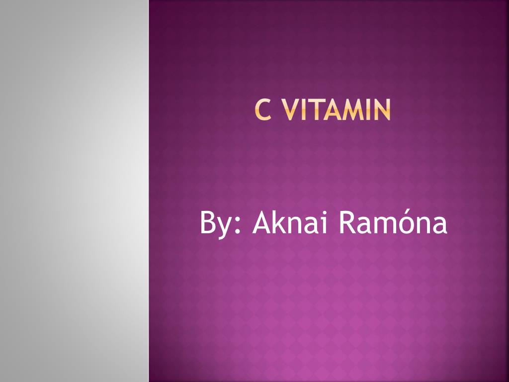 PPT - C vitamin PowerPoint Presentation, free download - ID:4953171