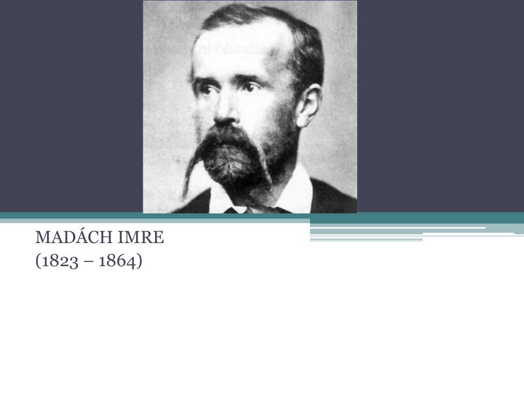 PPT - MADÁCH IMRE (1823 – 1864) PowerPoint Presentation, free download -  ID:4953590