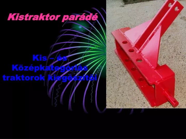 PPT - Kistraktor parádé PowerPoint Presentation, free download - ID:4954947