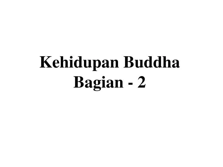 kehidupan buddha bagian 2 n.