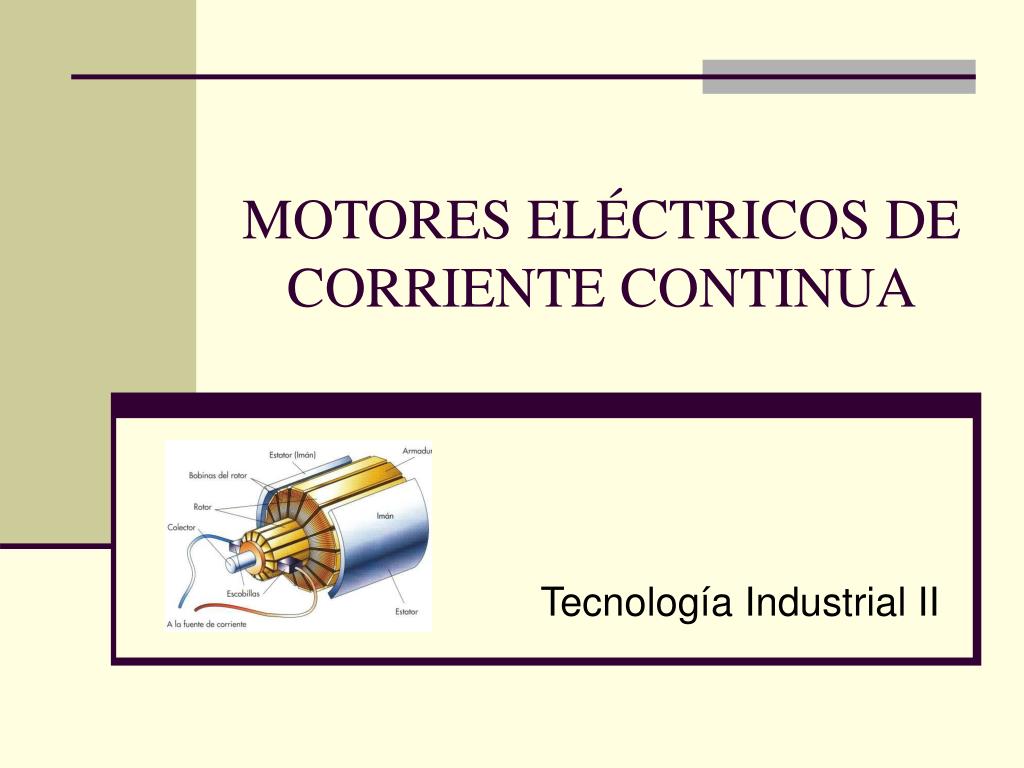 PPT - MOTORES ELÉCTRICOS DE CORRIENTE CONTINUA PowerPoint Presentation ...