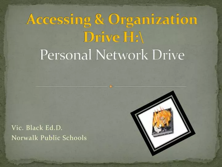 accessing organization drive h personal network drive n.