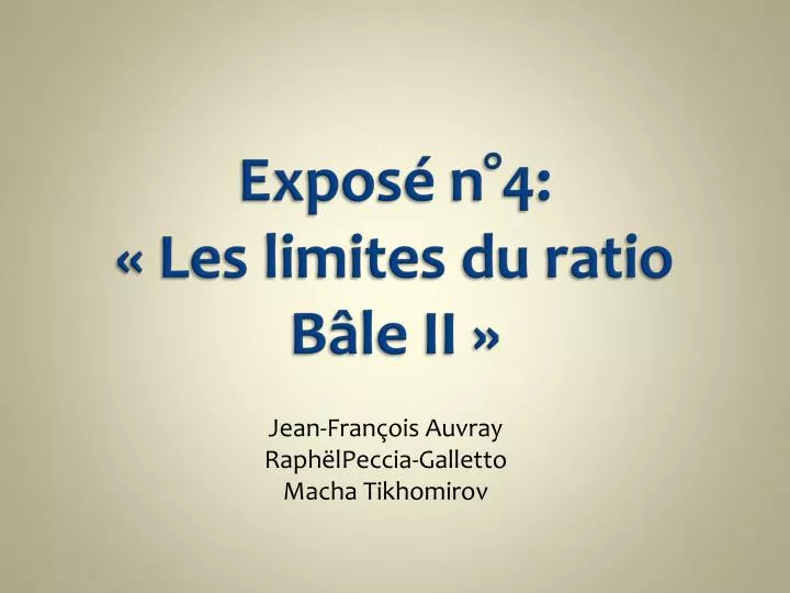 PPT - Exposé n°4: « Les limites du ratio Bâle II » PowerPoint Presentation  - ID:4962520