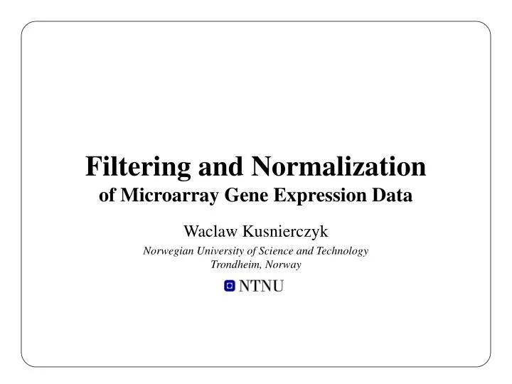 filtering and normalization of microarray gene expression data n.