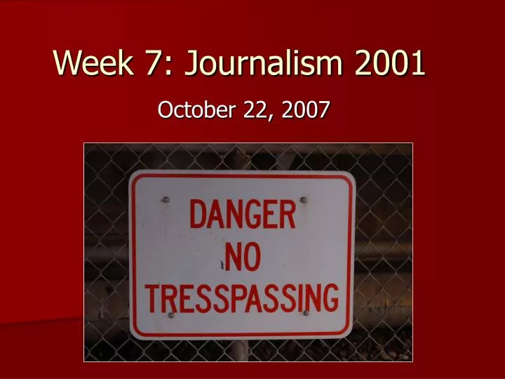 week 7 journalism 2001 n.