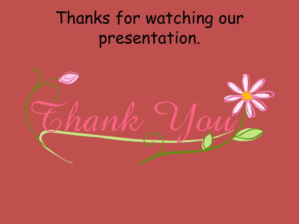 thank you for watching our presentation