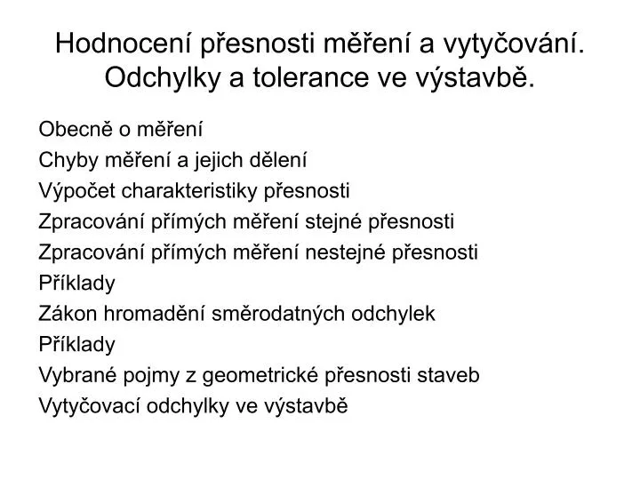 Ppt Hodnoceni Presnosti Mereni A Vytycovani Odchylky A Tolerance Ve Vystavbe Powerpoint Presentation Id 4969145