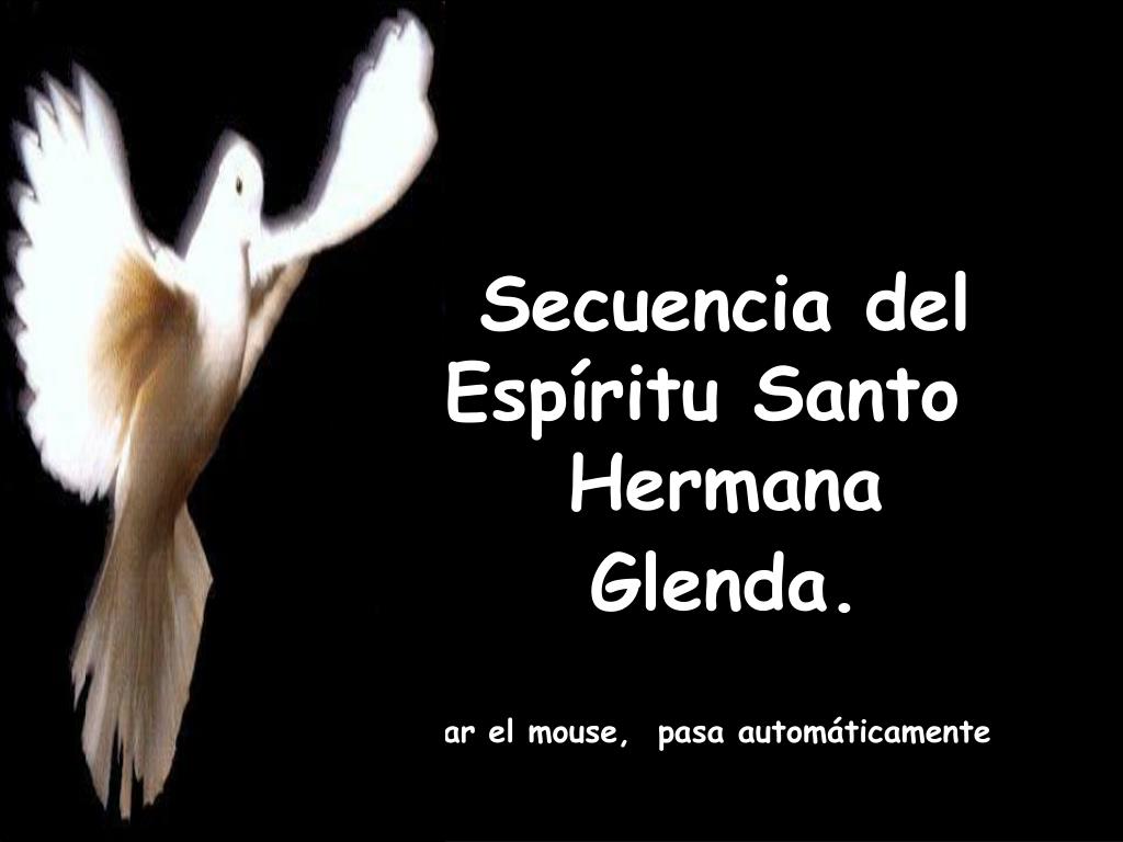PPT - Secuencia del Espíritu Santo Hermana Glenda. PowerPoint Presentation  - ID:4969260