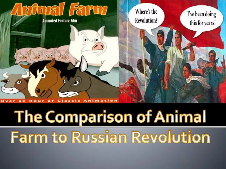 PPT - The Comparison of Animal Farm to Russian Revolution PowerPoint  Presentation - ID:4969396