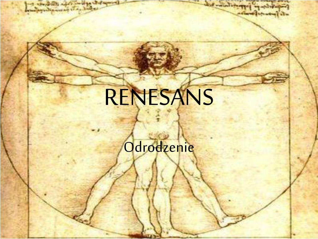 Co Oznacza Określenie Człowiek Renesansu PPT - RENESANS PowerPoint Presentation, free download - ID:4972904