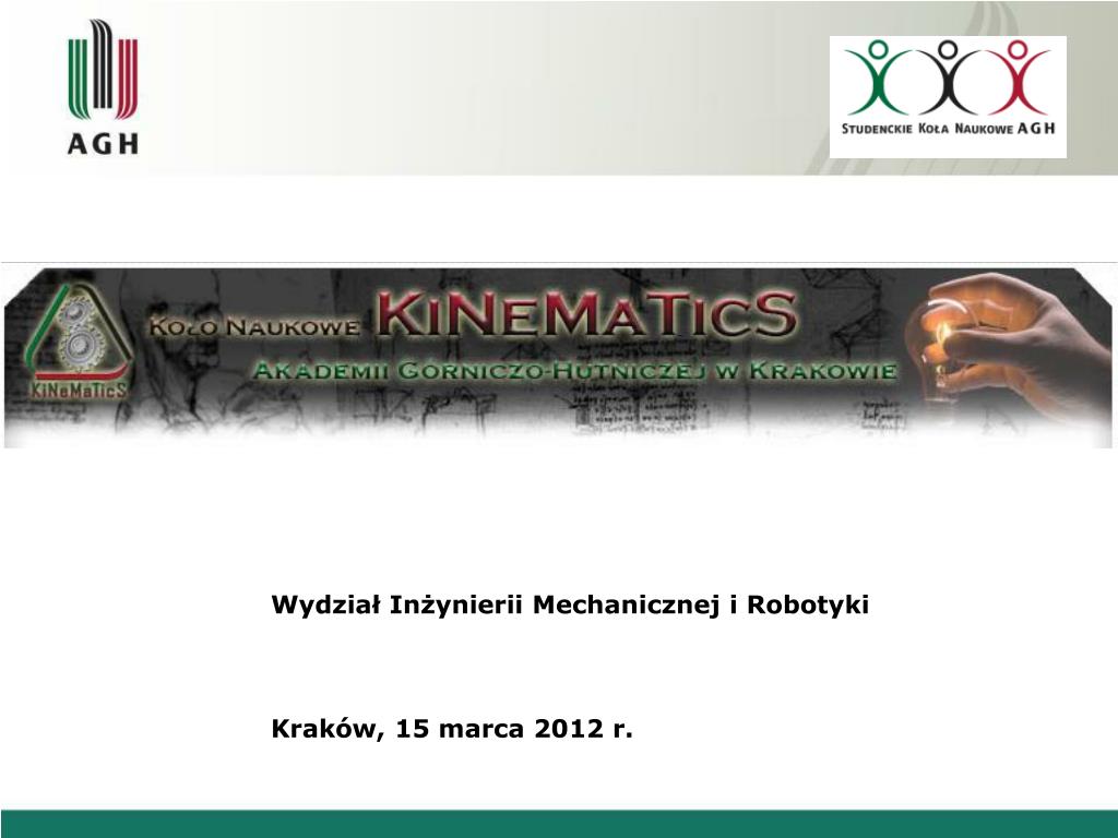 PPT - Wydział Inżynierii Mechanicznej i Robotyki Kraków, 15 marca 2012