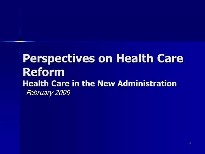 perspectives on health care reform health care in the new administration n.