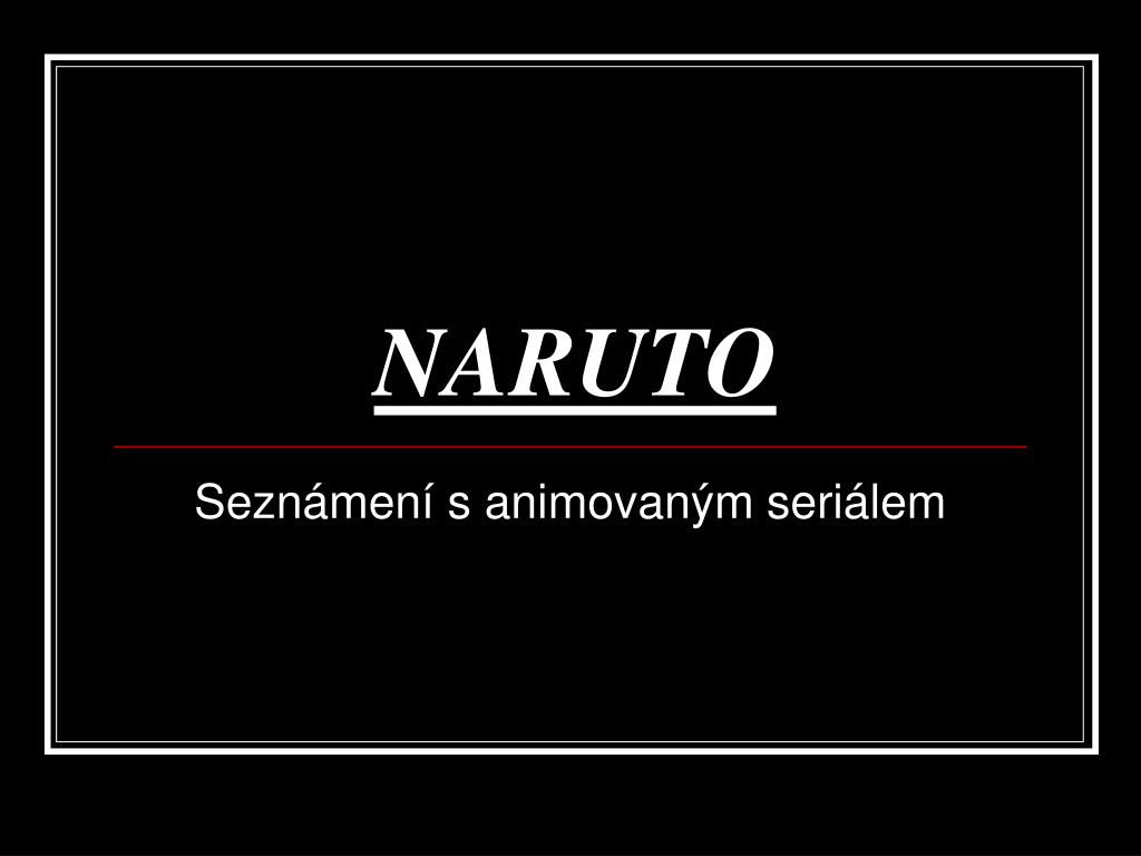 PPT - NARUTO PowerPoint Presentation, free download - ID:4978576