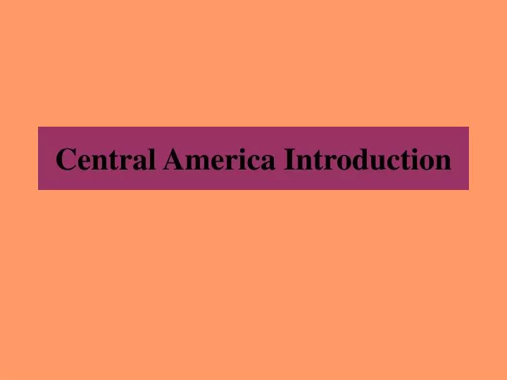 central america introduction n.