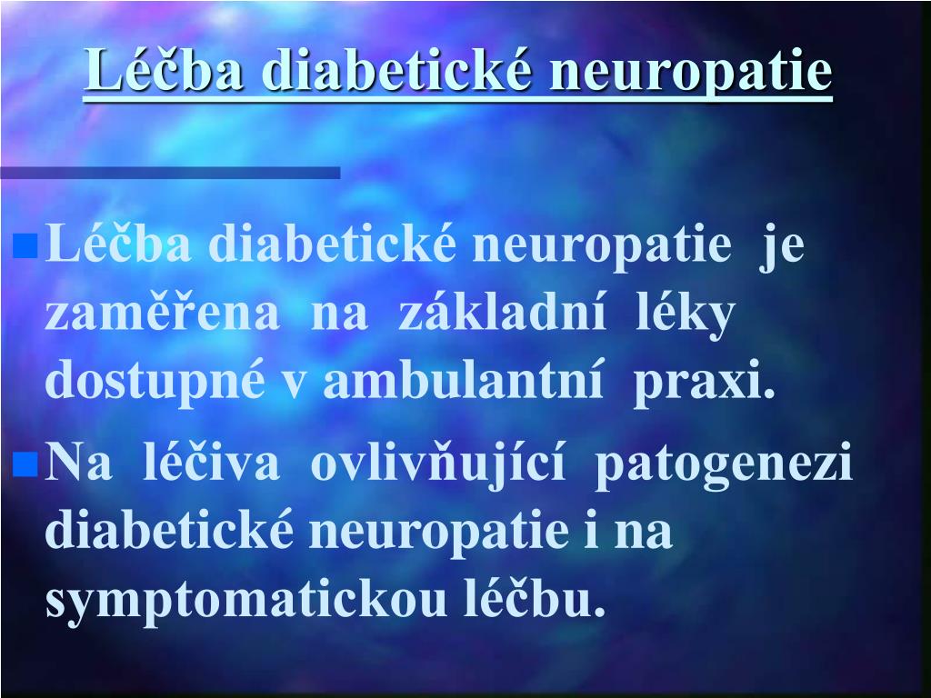 Ppt Diabetická Neuropatie Možnosti Diagnostiky A Léčby V Ambulantní Praxi Powerpoint 7114