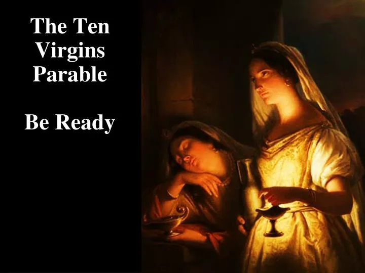 the ten virgins parable be ready n.