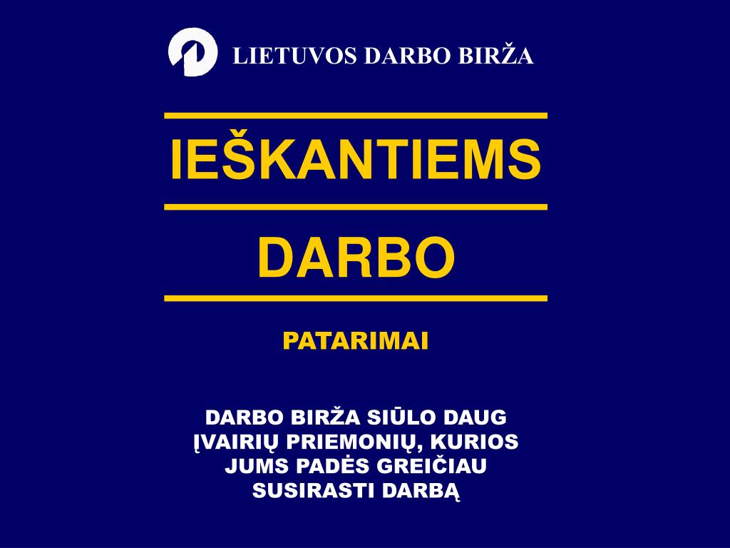 PPT - IEŠKANTIEMS DARBO PowerPoint Presentation, free download - ID:4989022