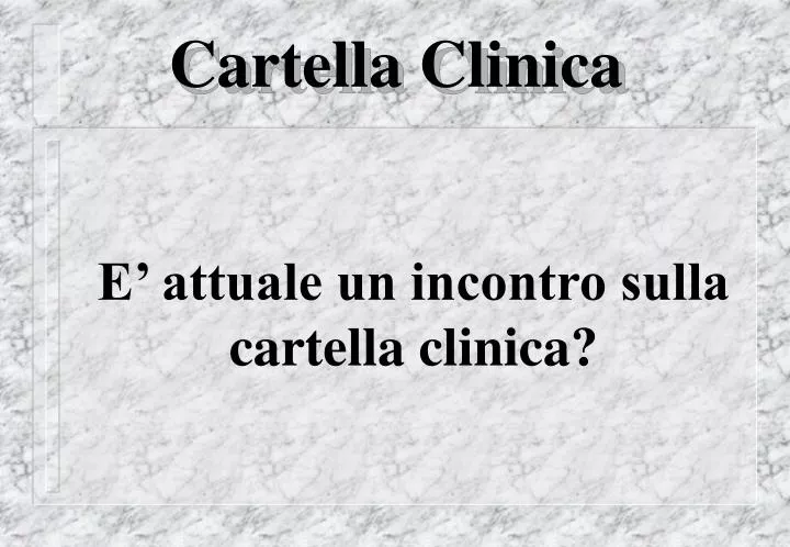 PPT - Cartella Clinica PowerPoint Presentation, free download - ID:4989498