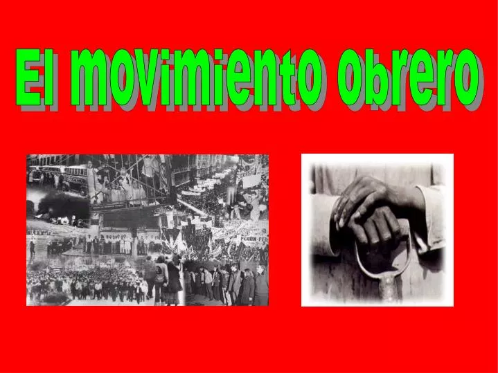 PPT - El Movimiento Obrero PowerPoint Presentation, Free Download - ID ...