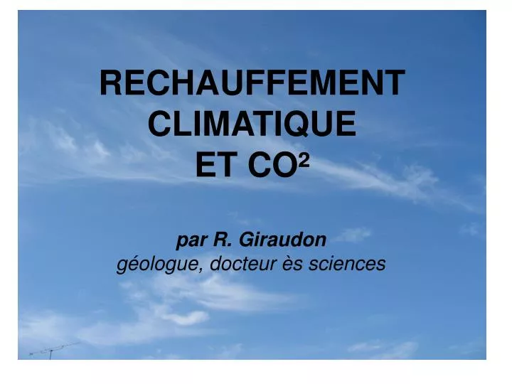 PPT - RECHAUFFEMENT CLIMATIQUE ET CO² PowerPoint Presentation, Free ...