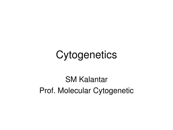 PPT - Cytogenetics PowerPoint Presentation, free download - ID:4991713