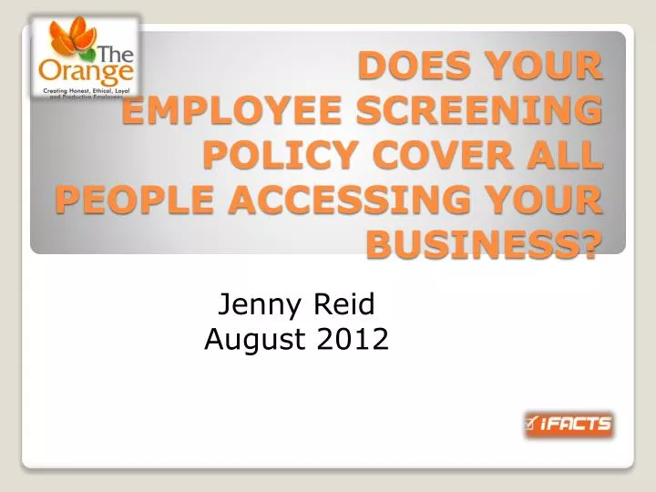 does your employee screening policy cover all people accessing your business n.