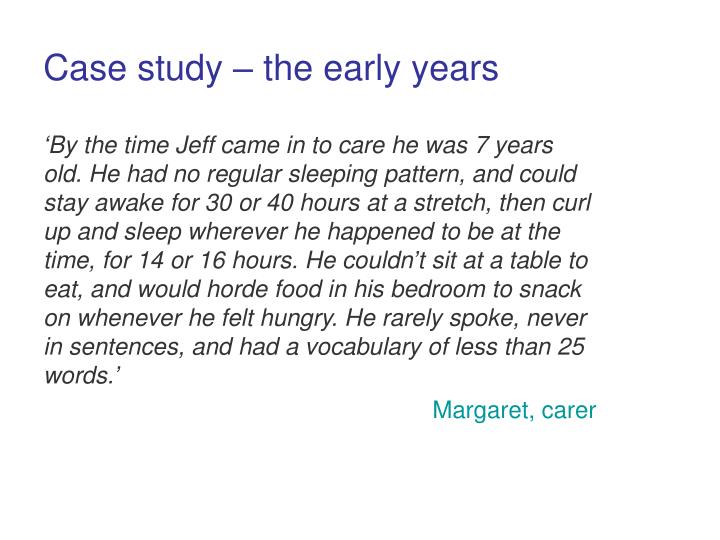case studies in early years Early years commitment case studies below are examples and quotes from a number of settings that have taken the commitment and have been using it in a variety of creative ways to help develop a focus on communication and to ensure they are supporting all their children's communication skills. case studies in early years Early years commitment case studies below are examples and quotes from a number of settings that have taken the commitment and have been using it in a variety of creative ways to help develop a focus on communication and to ensure they are supporting all their children's communication skills.