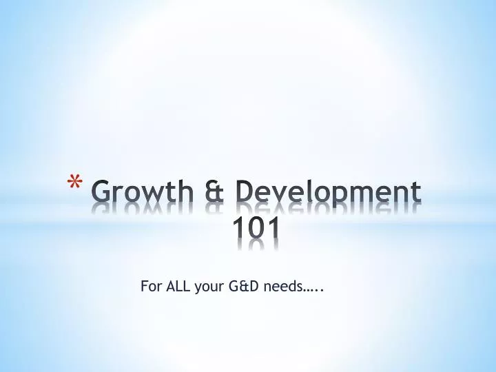 PPT - Growth & Development 101 PowerPoint Presentation, free download ...