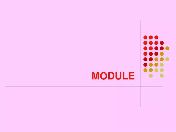 PPT - MODULE PowerPoint Presentation, free download - ID:4997476