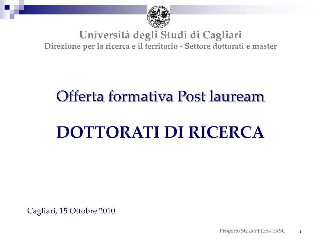 PPT - Offerta formativa Post lauream DOTTORATI DI RICERCA PowerPoint  Presentation - ID:4999388
