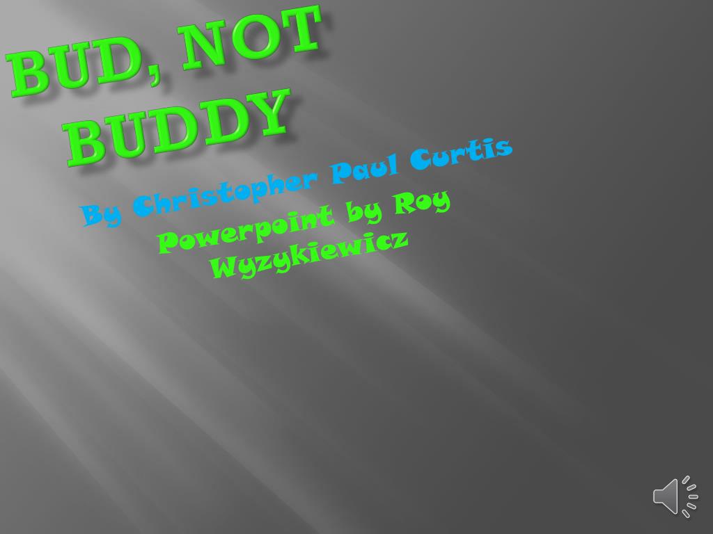 How Does the Author Convey Themes in Bud, Not Buddy? - ppt download