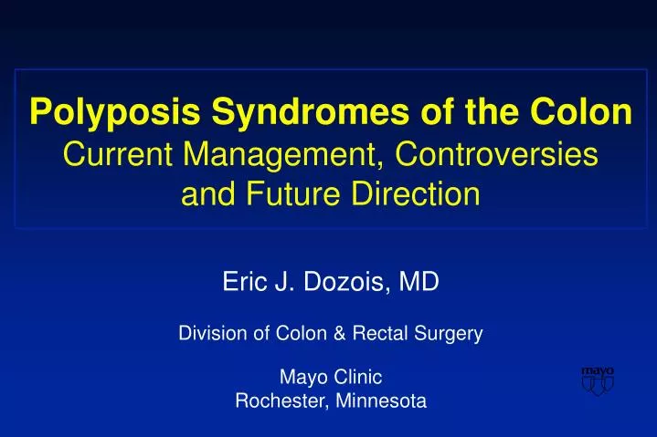 polyposis syndromes of the colon current management controversies and future direction n.