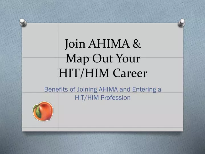 PPT Join AHIMA &amp; Map Out Your HIT/HIM Career PowerPoint