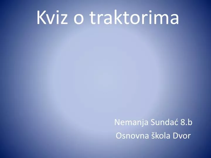 PPT - Kviz o traktorima PowerPoint Presentation, free download - ID:5009740