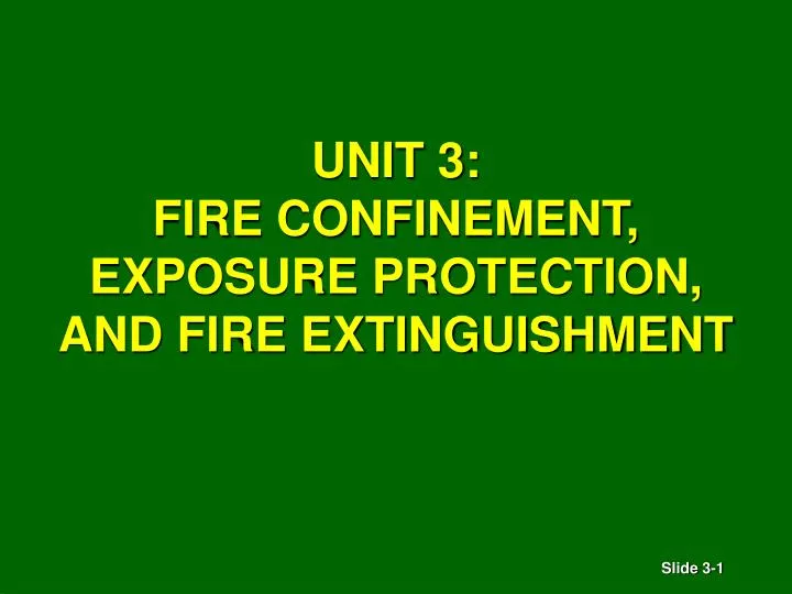 unit 3 fire confinement exposure protection and fire extinguishment n.