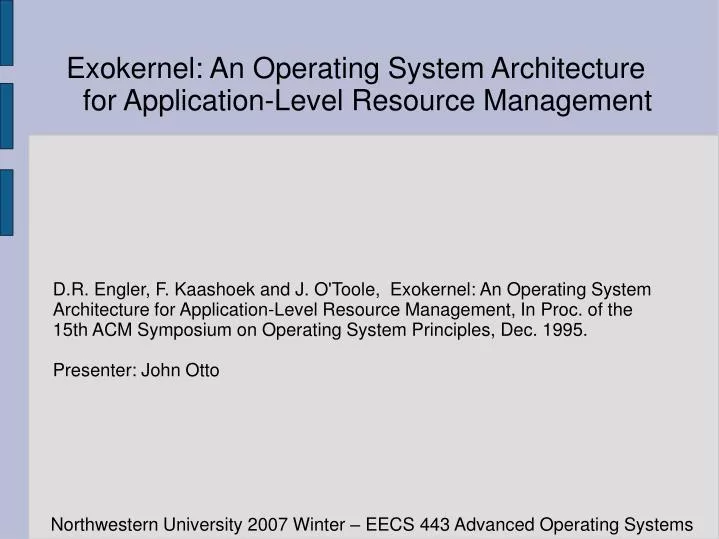 PPT - Exokernel: An Operating System Architecture for Application-Level ...