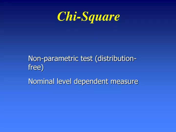 PPT - Non-parametric test (distribution-free) Nominal level dependent ...