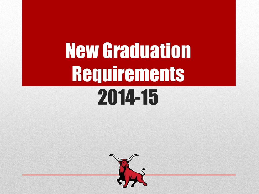 PPT N ew Graduation Requirements 201415 PowerPoint Presentation