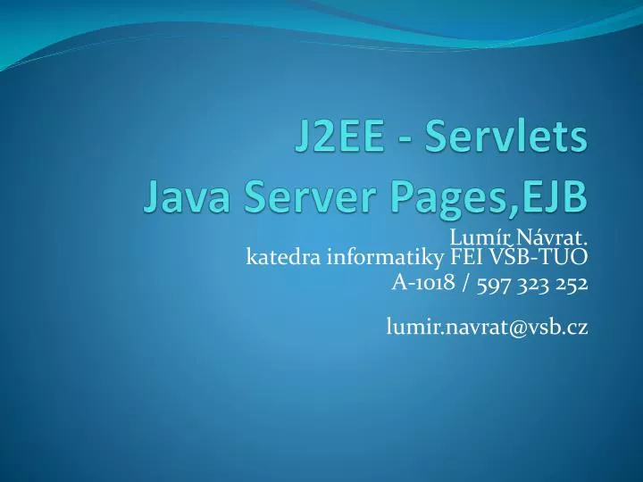 PPT - J2EE - Servlets Java Server Pages ,EJB PowerPoint Presentation ...